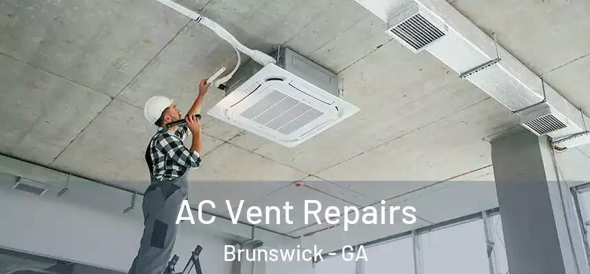  AC Vent Repairs Brunswick - GA