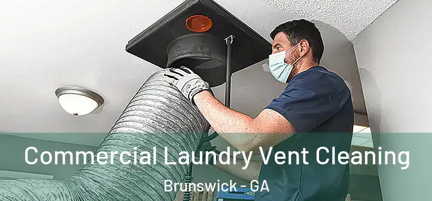  Commercial Laundry Vent Cleaning Brunswick - GA