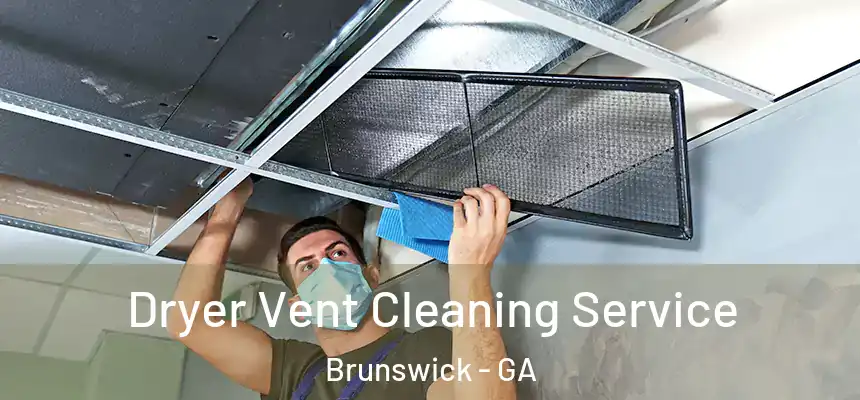  Dryer Vent Cleaning Service Brunswick - GA