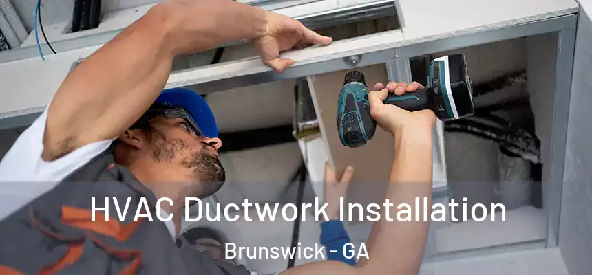  HVAC Ductwork Installation Brunswick - GA
