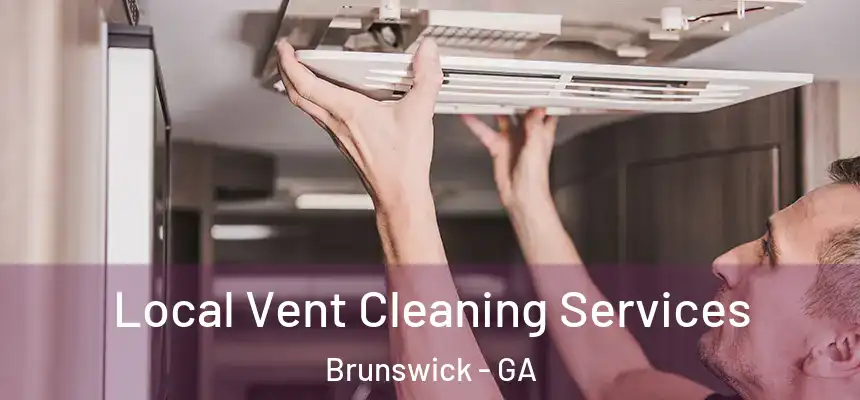  Local Vent Cleaning Services Brunswick - GA