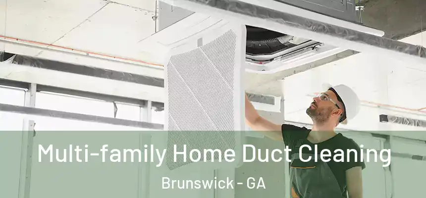  Multi-family Home Duct Cleaning Brunswick - GA