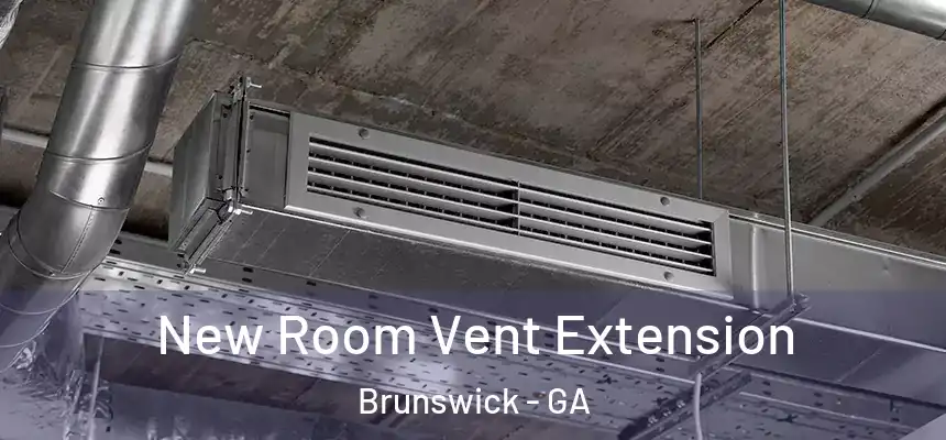  New Room Vent Extension Brunswick - GA